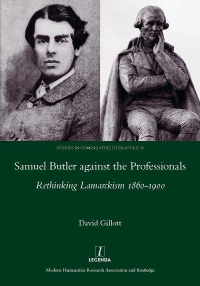 Samuel Butler against the Professionals: Rethinking Lamarckism 1860-1900 (Studies in Comparative Literature)