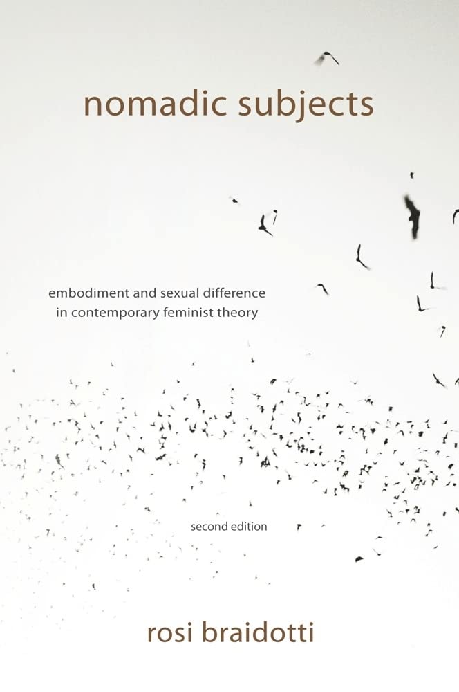 Nomadic Subjects: Embodiment and Sexual Difference in Contemporary Feminist Theory (Gender and Culture Series)