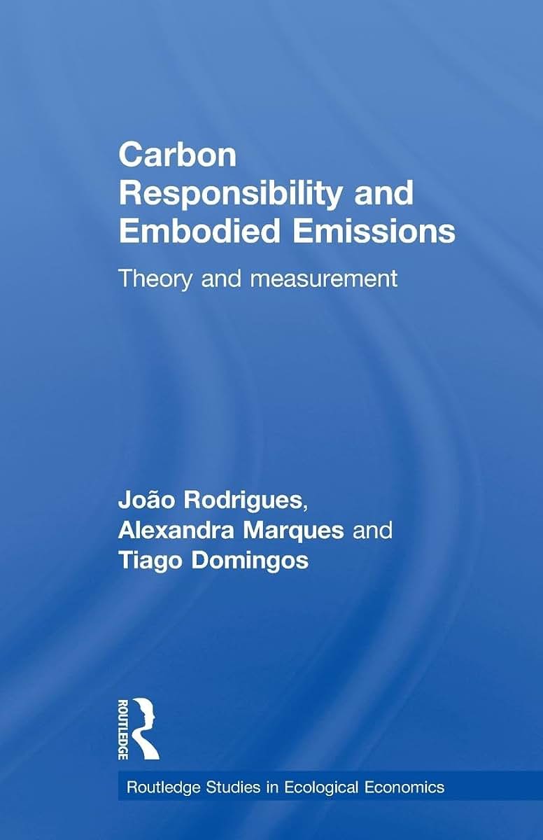 Carbon Responsibility and Embodied Emissions (Routledge Studies in Ecological Economics)