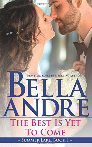 The Best Is Yet To Come: New York Sullivans Spinoff (Summer Lake, Book 1)