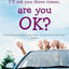 I'll Ask You Three Times, Are You OK?: Tales of Driving and Being Driven