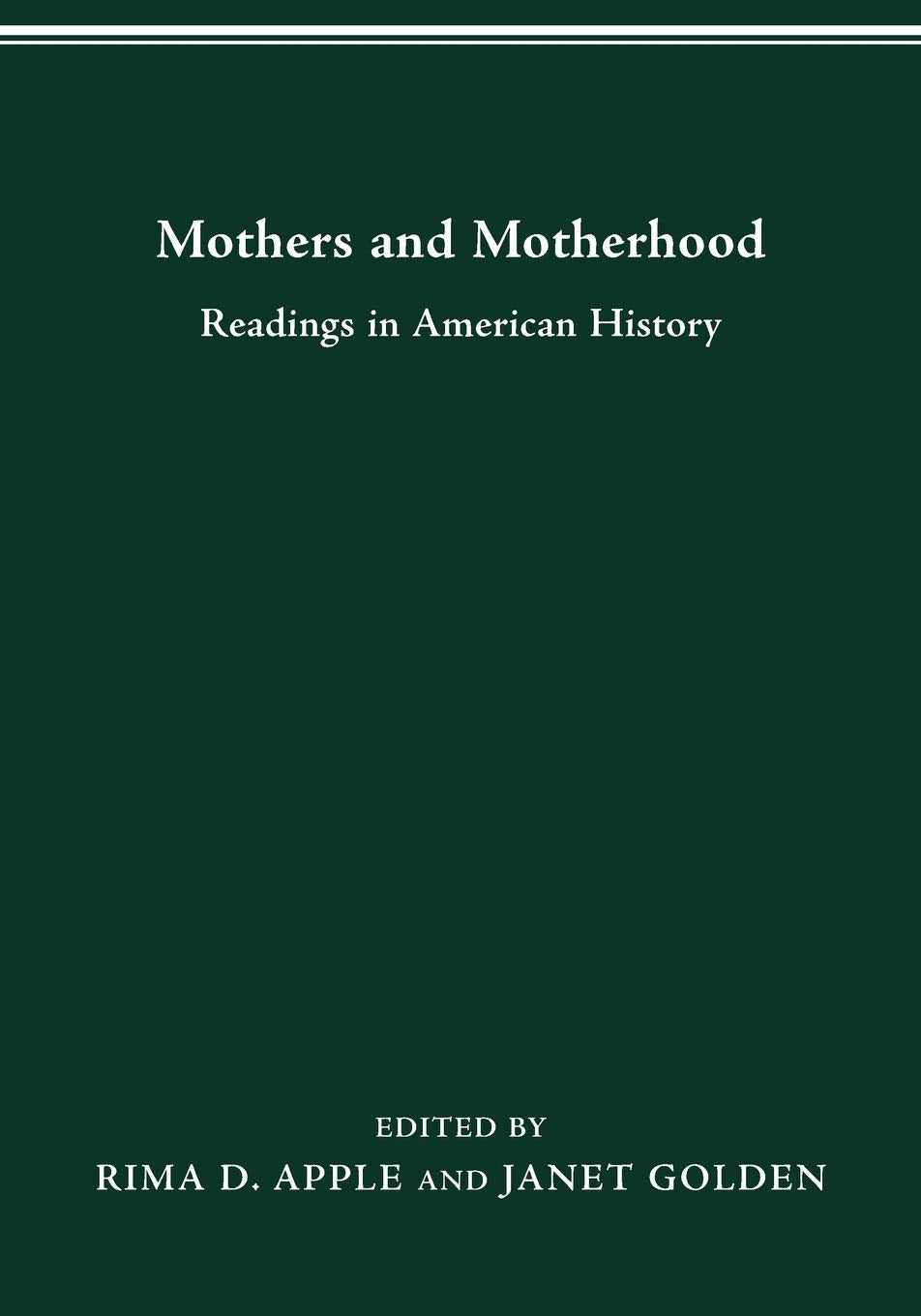 Mothers & Motherhood: Readings in American History