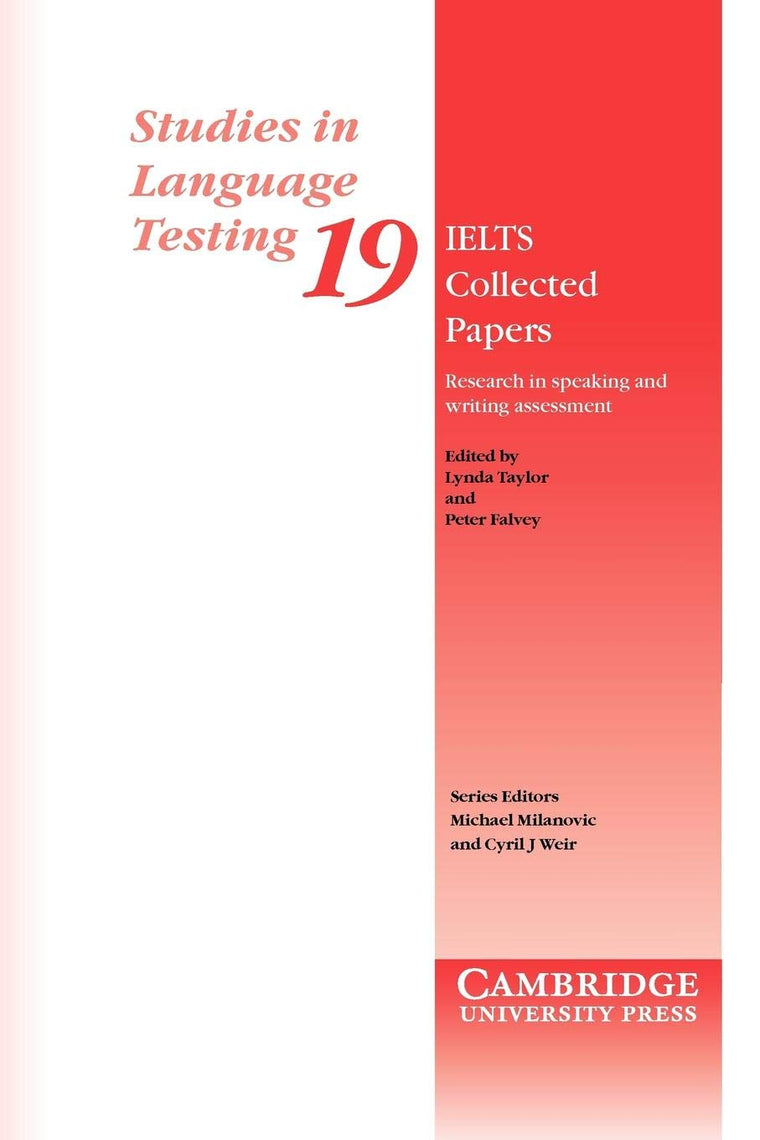 IELTS Collected Papers: Research in Speaking and Writing Assessment (Studies in Language Testing, Series Number 19)