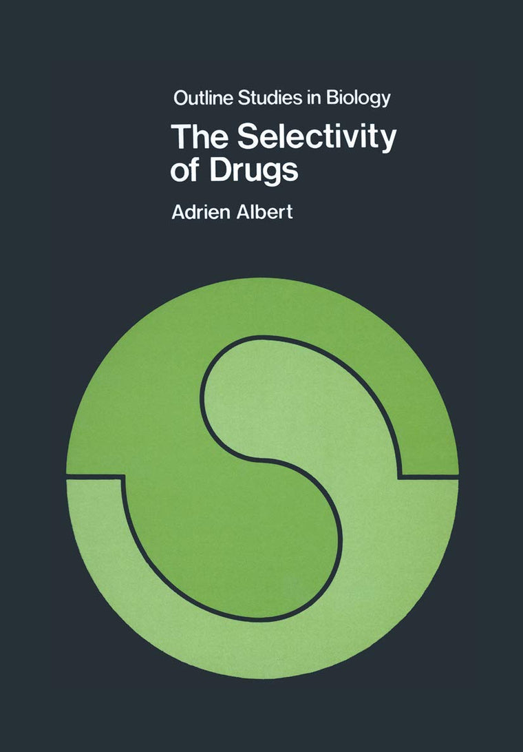 The Selectivity of Drugs (Outline Studies in Biology)