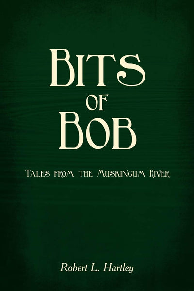 Bits of Bob: Tales from the Muskingum River