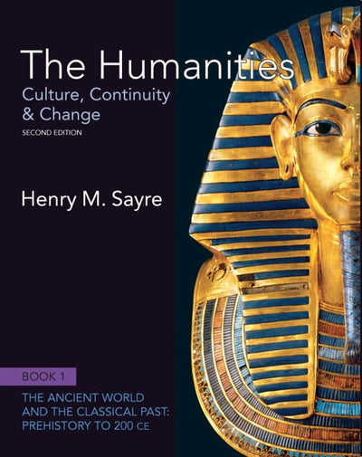 The Humanities: Culture, Continuity and Change, Book 1: Prehistory to 200 CE (2nd Edition)