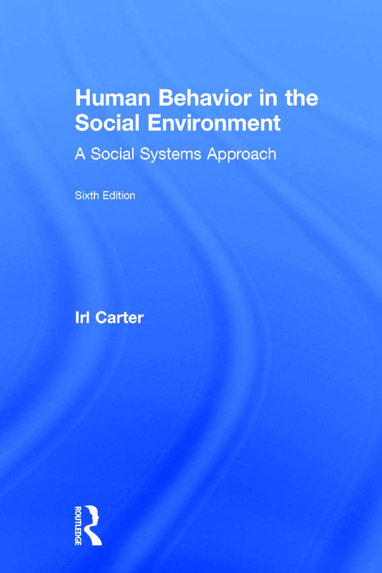 Human Behavior in the Social Environment: A Social Systems Approach (Modern Applications of Social Work Series)