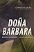 Doña Barbara: A Novel