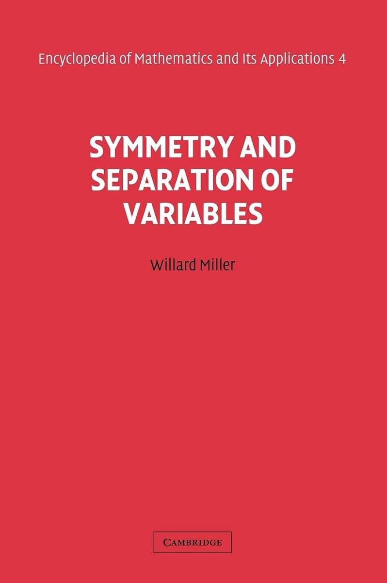 Symmetry and Separation of Variables (Encyclopedia of Mathematics and its Applications Volume 4)
