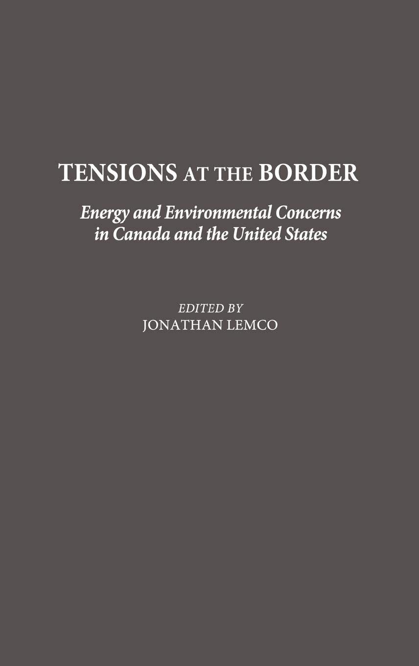 Tensions at the Border: Energy and Environmental Concerns in Canada and the United States
