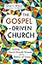 The Gospel-Driven Church: Uniting Church Growth Dreams with the Metrics of Grace