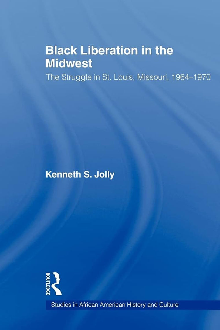 Black Liberation in the Midwest (Studies in African American History and Culture)