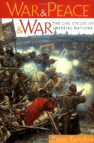 War and Peace and War: The Life Cycles of Imperial Nations b