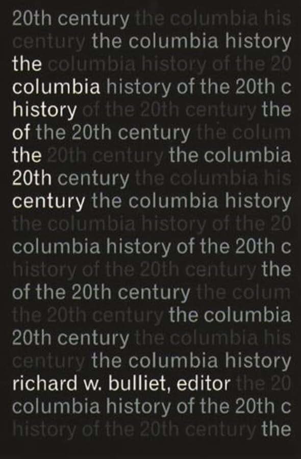 The Columbia History of the Twentieth Century