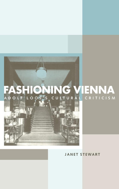 Fashioning Vienna: Adolf Loos's Cultural Criticism