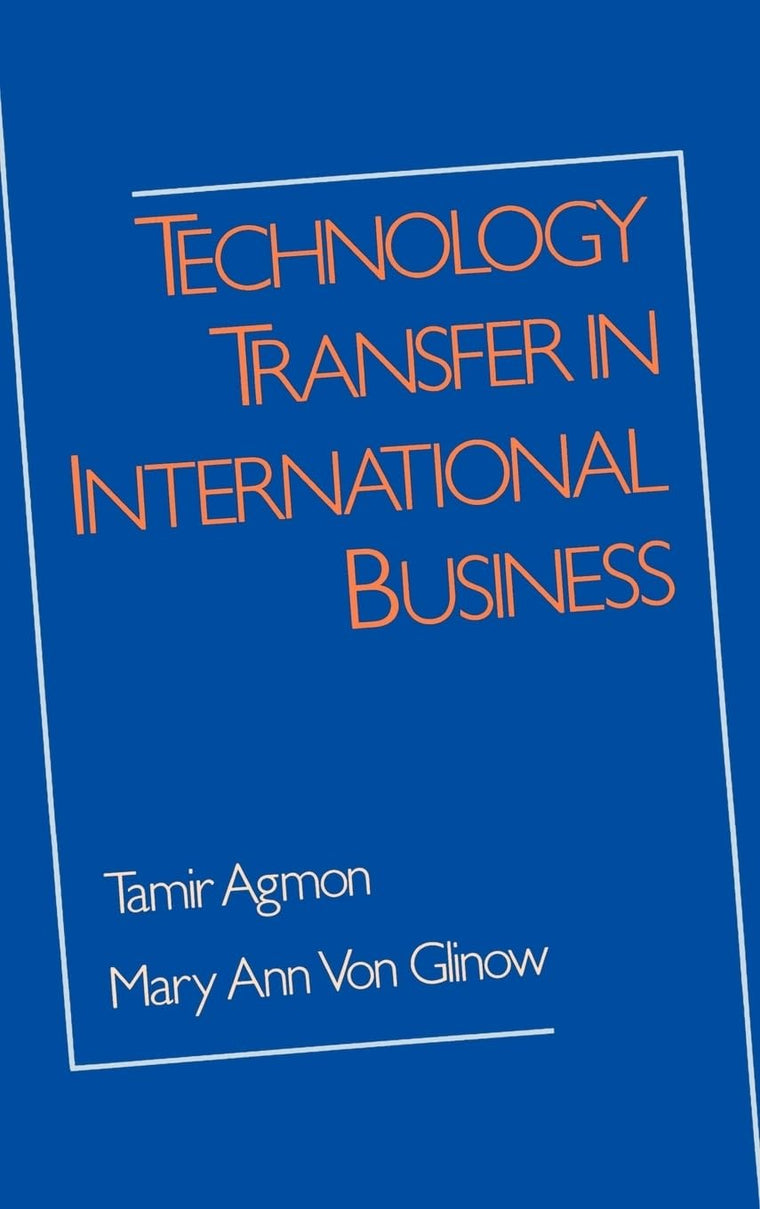 Technology Transfer in International Business (A Research Book from the ^AInternational Business Education and Research Program, University of Southern California)