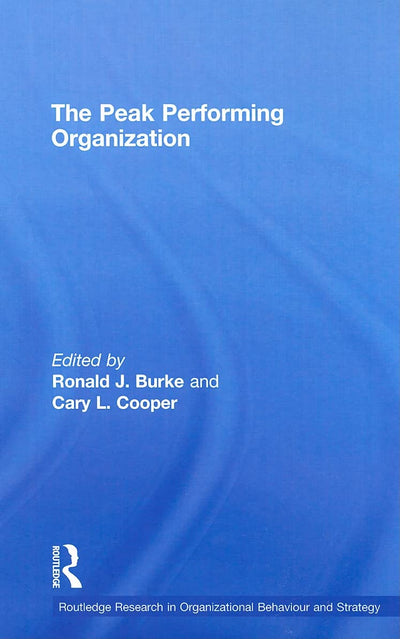 The Peak Performing Organization (Routledge Research in Strategic Management)