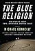 Mystery Writers of America Presents The Blue Religion: New Stories about Cops, Criminals, and the Chase