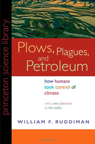 Plows, Plagues, and Petroleum: How Humans Took Control of Climate