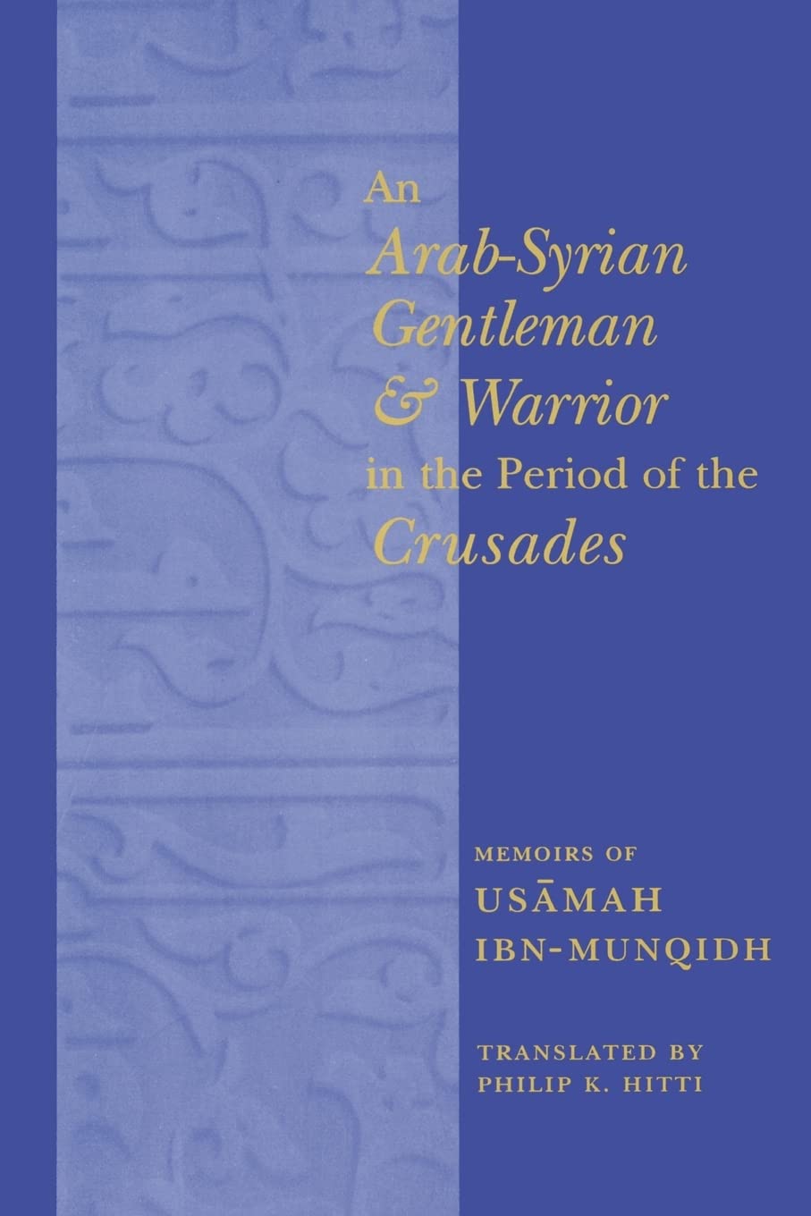 An Arab-Syrian Gentleman and Warrior in the Period of the Cr