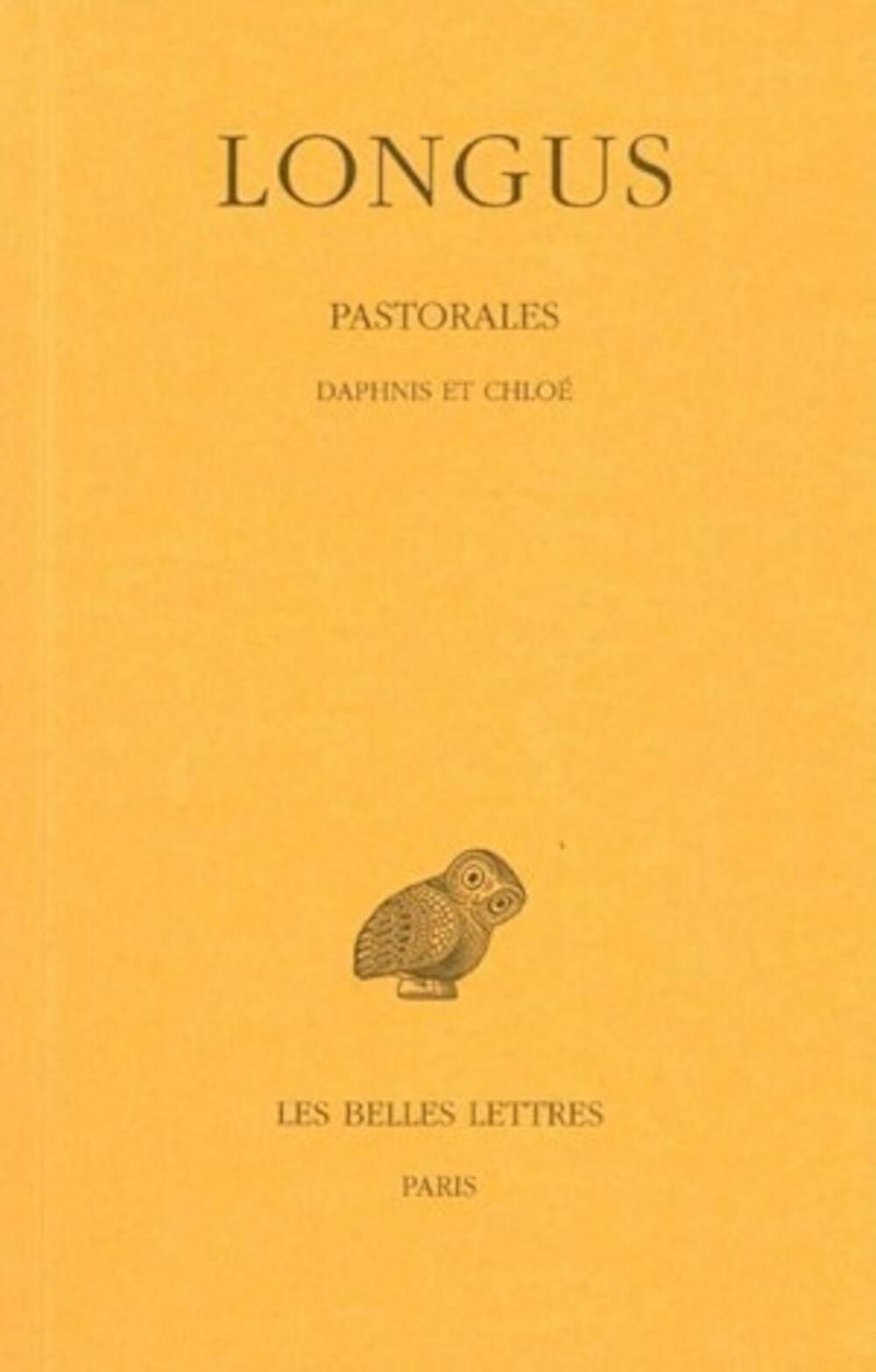 Pastorales: Daphnis Et Chloe (Collection Des Universites De France) (French Edition)