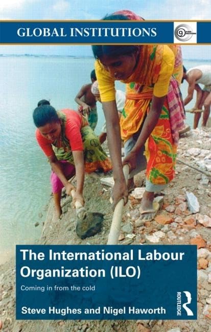 International Labour Organization (ILO) (Global Institutions)