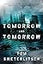 Tomorrow and Tomorrow