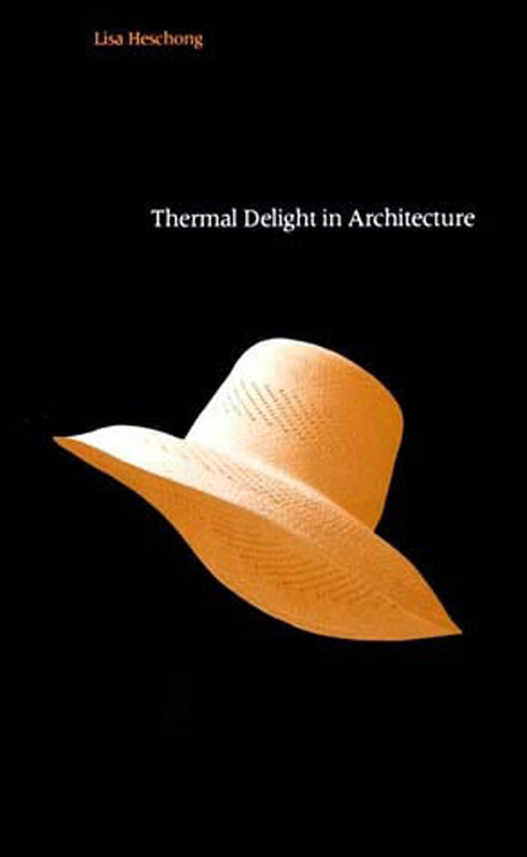 Thermal Delight in Architecture (MIT Press) by Lis Heschong
