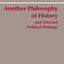 Another Philosophy of History and Selected Political Writings (Hackett Classics)