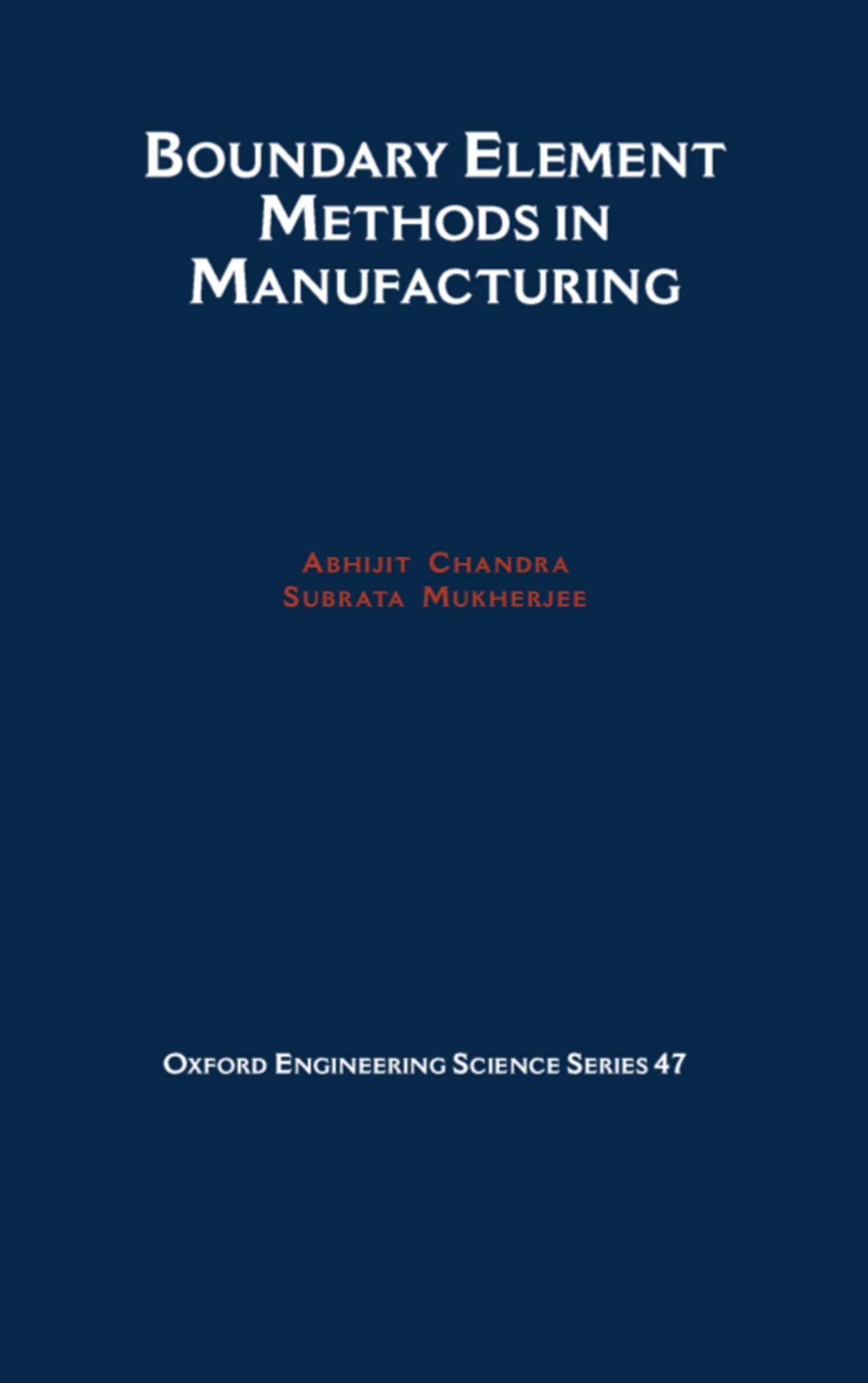 Boundary Element Methods in Manufacturing (Oxford Engineering Science Series)