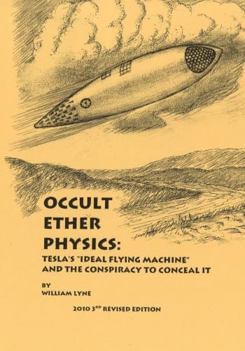 Occult Ether Physics:: Teslas "Ideal Flying Machine" and the Conspiracy to Conceal It