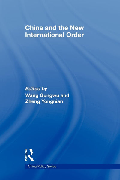 China and the New International Order (China Policy Series)