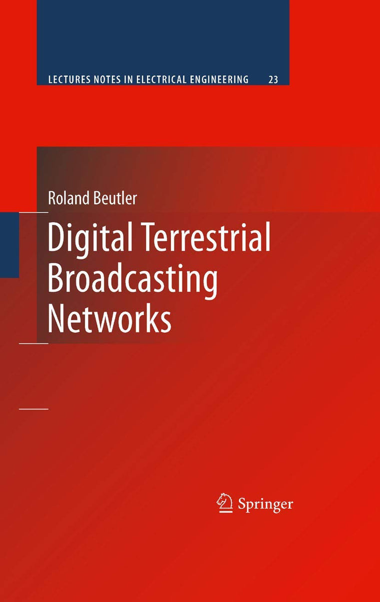 Digital Terrestrial Broadcasting Networks (Lecture Notes in Electrical Engineering, 23)