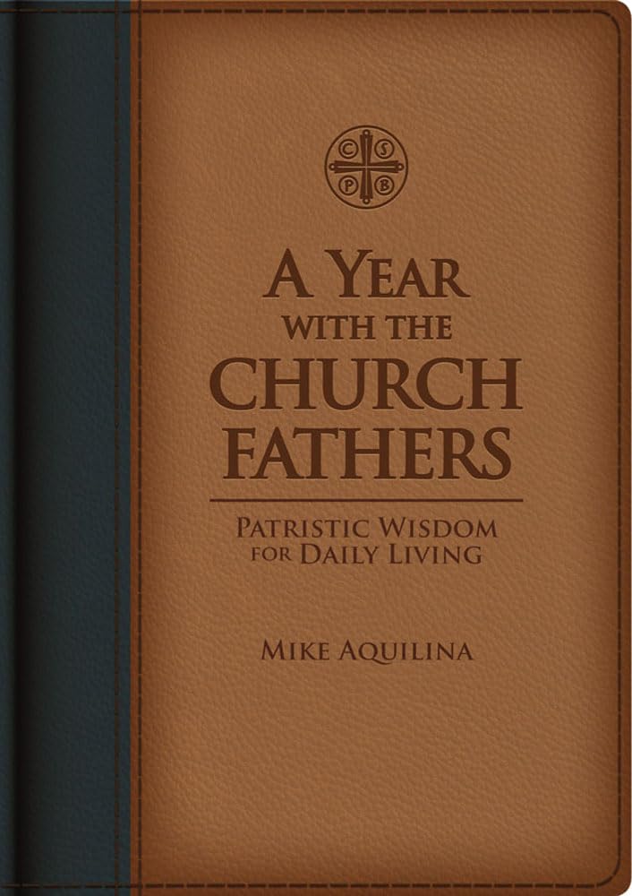 A Year with the Church Fathers by Aquilina, Mike