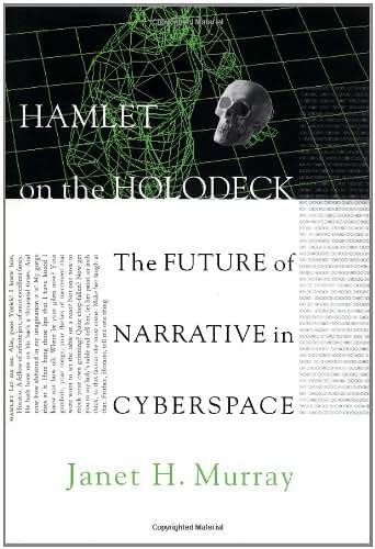 Hamlet on the Holodeck: The Future of Narrative in Cyberspac