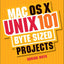 MAC OS X Unix 101: 101 Byte-sized Projects by Mayo, Adrian