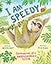 I Am Speedy: Confessions of a Turbocharged Sloth (Funny Animal Confessions)