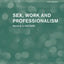 Sex, Work and Professionalism (Social Aspects of AIDS)