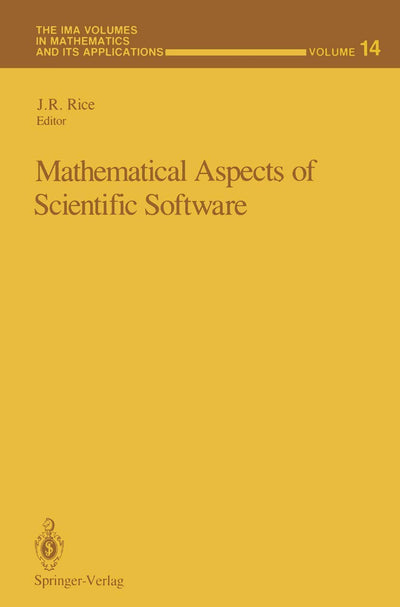 Mathematical Aspects of Scientific Software (The IMA Volumes in Mathematics and its Applications, 14)