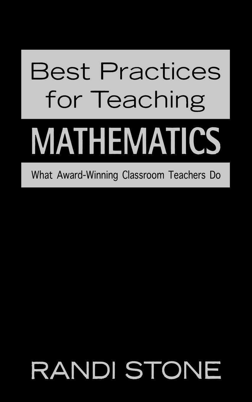 Best Practices for Teaching Mathematics: What Award-Winning Classroom Teachers Do