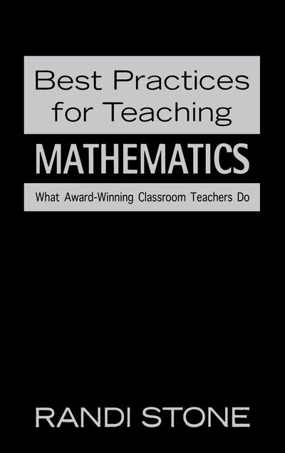 Best Practices for Teaching Mathematics: What Award-Winning Classroom Teachers Do