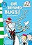 On Beyond Bugs