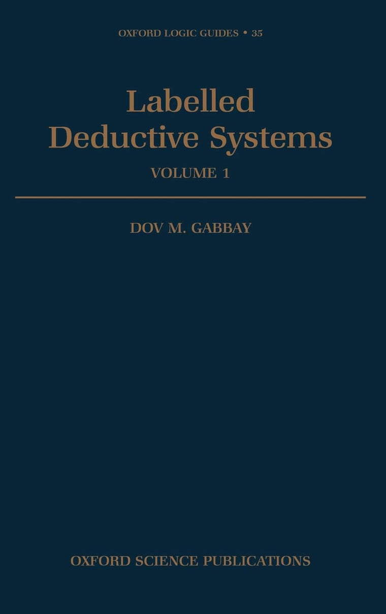 Labelled Deductive Systems (Oxford Logic Guides)