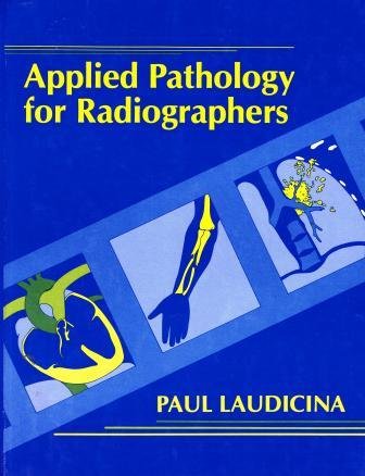 Applied Pathology for Radiographers by Laudicina MA RT(R), P