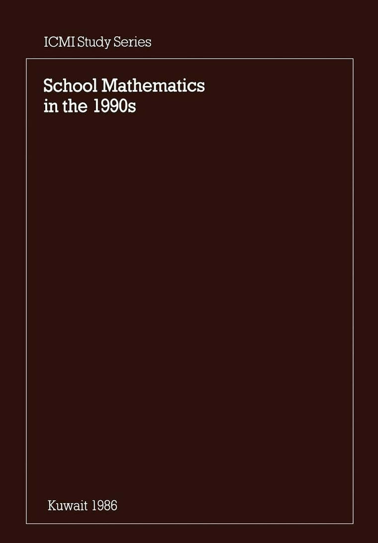 School Mathematics in the 1990s (ICMI Studies)