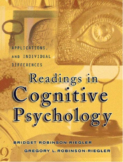 Readings in Cognitive Psychology: Applications, Connections, and Individual Differences