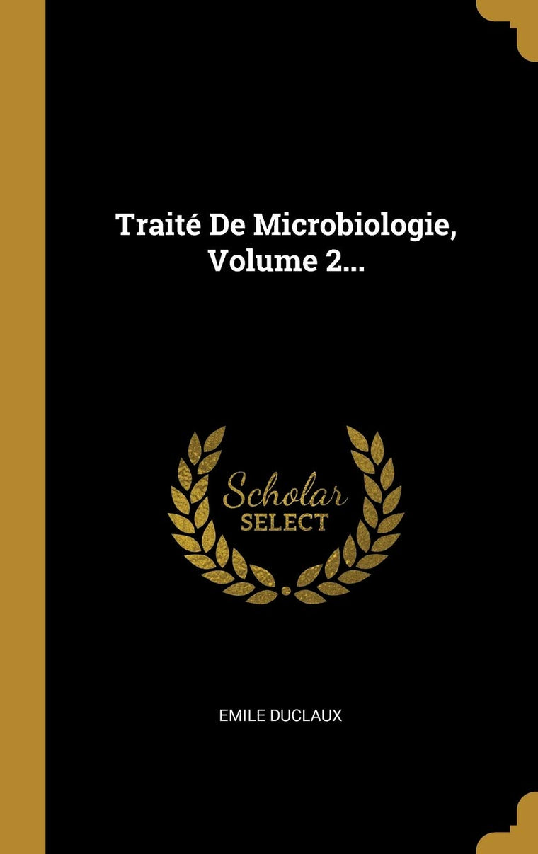 Traité De Microbiologie, Volume 2... (French Edition)