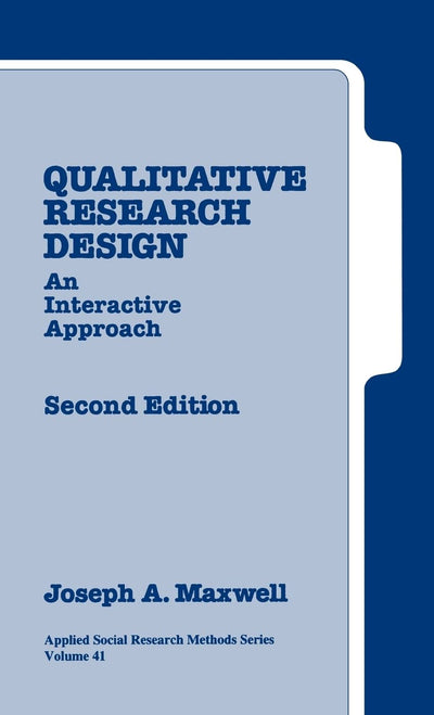 Qualitative Research Design: An Interactive Approach (Applied Social Research Methods)
