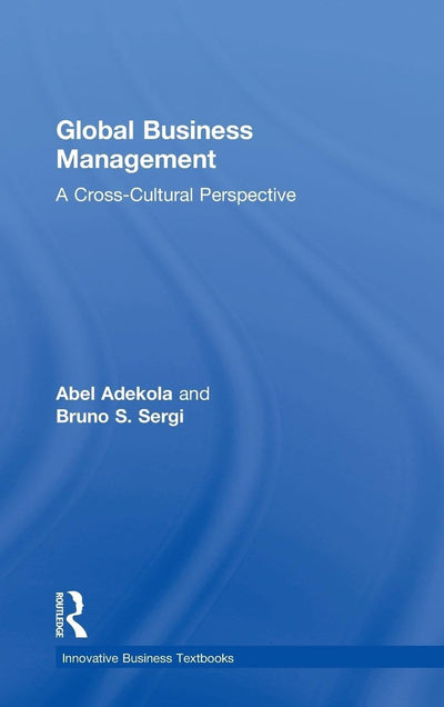 Global Business Management: A Cross-Cultural Perspective (Innovative Business Textbooks)