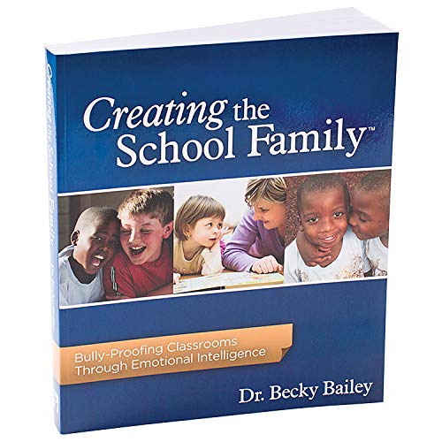 Creating the School Family Bully-Proofing Classrooms Through Emotional Intelligence